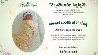 Walimatul Aqiqah  AHMAD LUBAB AL HADZIQ  Lahir Senin 21 Oktober 2024 [upl. by Atinid5]