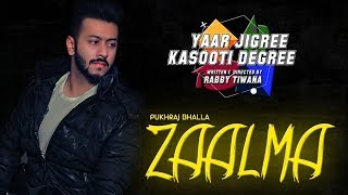 Zaalma Full Song  Pukhraj Bhalla ft JT Bhatti amp Kru172  YJKD  New Punjabi Song 2018 [upl. by Bazar]