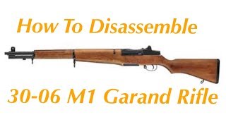 How To Disassemble 3006 M1 Garand Rifle [upl. by Dyrrej]