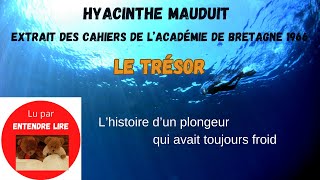 Hyacinthe MAUDUIT  quotLe trésorquot Lhistoire dun plongeur qui avait toujours froid [upl. by Hsirrap]