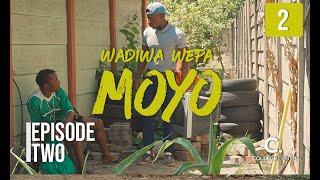 Wadiwa Wepa Moyo S1 Ep 2 [upl. by Hahnert]