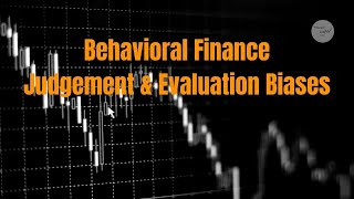 Judgement amp Evaluation Biases  Behavioral Finance [upl. by Romy583]