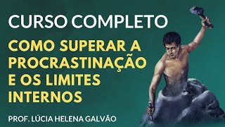 MINICURSO Como Superar os Limites Internos  Prof Lúcia Helena Galvão Subtit English [upl. by Winograd]