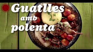 Guatlles amb polenta [upl. by Adnarym]