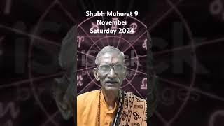 Shubh Muhurat 9 November Saturday 2024। Mishra Jyotish Kendr [upl. by Pich]