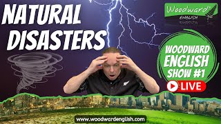 Woodward English Show 1 🌋 Natural Disasters 🌋 Vocabulary Phrasal Verbs Idioms Quiz amp More [upl. by Niliram]