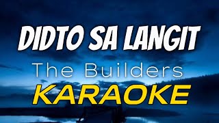 DIDTO SA LANGIT  Karaoke  Instrumental  The Builders [upl. by Nod8]