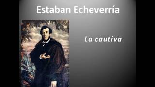 La cautiva Esteban Echeverría [upl. by Nireil]