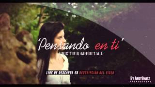 Pensando en Ti Instrumental de Rap Romántico triste Piano Prod by Andybeatz [upl. by Waylin162]