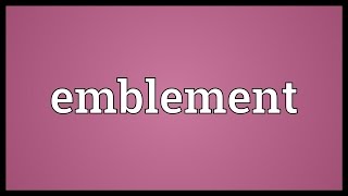 Emblement Meaning [upl. by Ioyal]