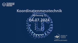 Koordinatenmesstechnik  Vorlesung 11  04072024 [upl. by Klein]