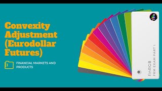 Convexity Adjustment Eurodollar Futures FRM Part 1 Book 3 Financial Markets and Products [upl. by Starling]