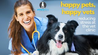 Happy Pets Happy Vets Reducing Stress at the Vet Clinic [upl. by Ikciv]