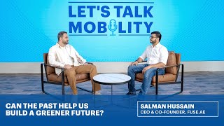 Lets Talk Mobility Podcast S01 E07  Can the past help us build a greener future [upl. by Survance]