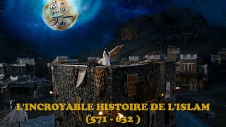 LINCROYABLE HISTOIRE DE LISLAM 571  632 [upl. by Kaliope]