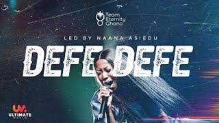 Defe Defe Lyrics by Team Eternity Ghana [upl. by Nerrawed]