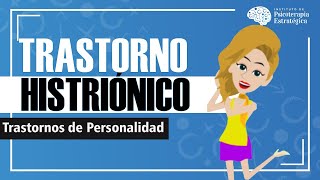 Trastorno Histriónico de la Personalidad Características Causas Diagnóstico y Tratamiento [upl. by Nnaerb434]