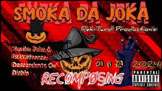 Smoka Da Joka  R€CØMPØ§ING Full Album DOD w Rekt Hearse √Rek Tard Productions 2024 [upl. by Aneeras853]