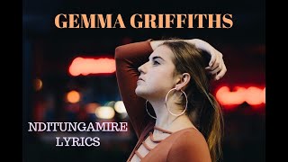 Gemma Griffiths  Titungamire Lyrics [upl. by Saidee]