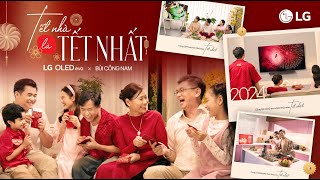 Tết Nhà Là Tết Nhất  LG x Bùi Công Nam  Official MV [upl. by Aihtyc702]