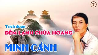 TRÍCH ĐOẠN ĐÊM LẠNH CHÙA HOANG  MINH CẢNH [upl. by Powe]