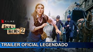 Enola Holmes 2 Trailer Oficial Legendado [upl. by Inavoig]