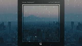 Kazuma Okabayashi  Lyrical Ambient Full Album [upl. by Thorley]