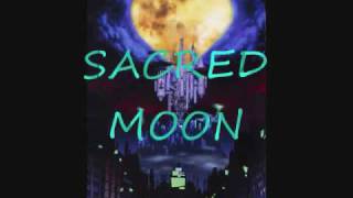 sacred moon EXTENDED [upl. by Oigres444]