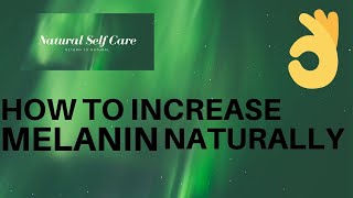 How to Increase Melanin Naturally [upl. by Eniluqcaj]