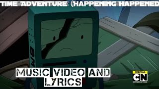 Time Adventure Happening Happened Music video and lyrics [upl. by Niamor79]