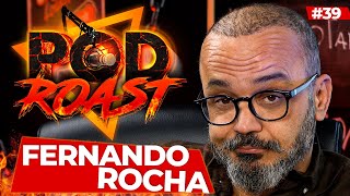 FERNANDO ROCHA  PODROAST 39 [upl. by Brendon]