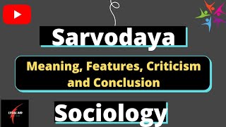 Sarvodaya l Notes l Meaning Features Criticism and Conclusion l sociology l Sociology for UPSC l [upl. by Ronoh]