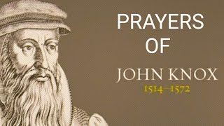 PRAYERS OF JOHN KNOX [upl. by Aicatsana784]