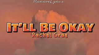 Rachel Grae  It’ll Be Okay Lyrics [upl. by Elaine]