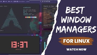 Best Linux Window Managers of 2023 [upl. by Akitnahs966]