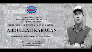 SENDİKAMIZIN ONURSAL GENEL BAŞKANI ABDULLAH KARACAN ANISINA [upl. by Baxie]