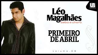 Léo Magalhães  Primeiro De Abril VOLUME 6 [upl. by Holcman]