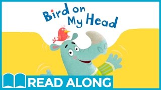 Read Along Story Book for Kids Ages 24  Bird on My Head [upl. by Lulu509]