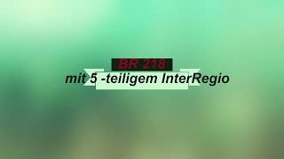 Fahrvideo BR 218 InterRegio 5teilig  06112024  Modelleisenbahn Spur N  1160 [upl. by Vachell]