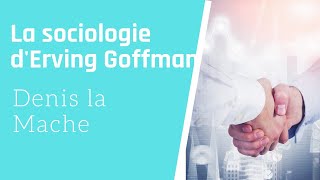 La sociologie dErving Goffman [upl. by Cowden]