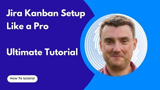 Jira Kanban Setup Like a Pro Free Jira Cloud Tricks  Ultimate Tutorial 2024 [upl. by Assilana]