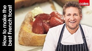 The Best French Toast Recipe  Cook with Curtis Stone  Coles [upl. by Igic]