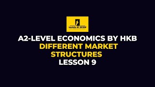 A2Level Economics  Understanding Different Market Structures  Lesson 9 [upl. by Ewell]