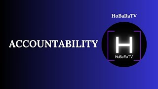 Accountability  HoBaRaTV [upl. by Zonnya]