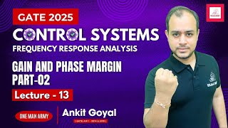 Lec  13  Gain and Phase Margin Part02  Control Systems  GATE 2025  Ankit Goyal [upl. by Howlond]