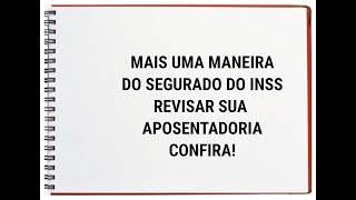 Segurados do INSS têm mais uma opção para revisar benefício [upl. by Sivatnod]