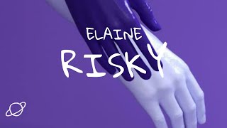 Elaine  Risky Lyric Video [upl. by Aneek]