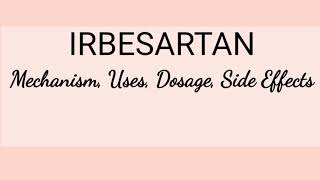 Irbesartan  Mechanism Uses Dosage amp Side Effects [upl. by Ayalahs]