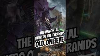 The Immortal Hero of the Tyranids Old One Eye warhammer40000 warhammer40k shorts ots [upl. by Oakes]