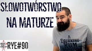 Słowotwórstwo na maturze  ROCK YOUR ENGLISH 90 [upl. by Sarchet868]